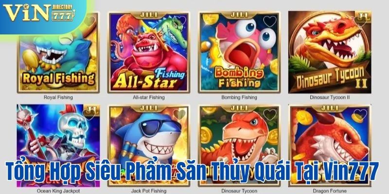 Tổng hợp siêu phẩm săn thủy quái tại bắn cá Vin777