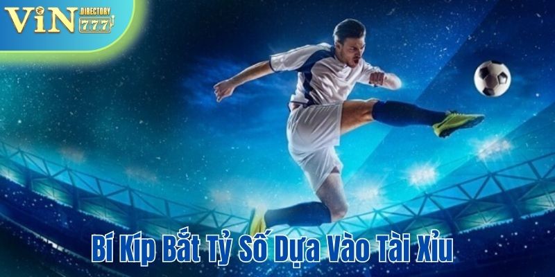 Bí kíp bắt tỷ số dựa vào tài xỉu