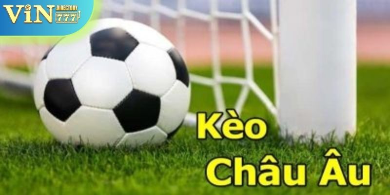 Tìm hiểu kèo châu Âu đơn giản