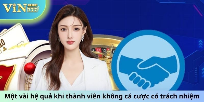 Một vài hệ quả khi thành viên không cá cược có trách nhiệm