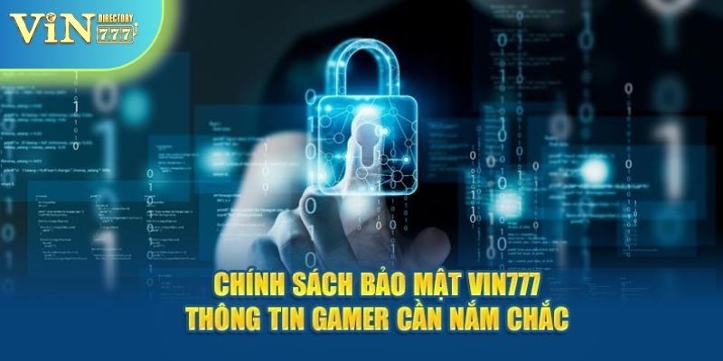 Nội dung quan trọng khác trong chính sách bảo mật Vin777