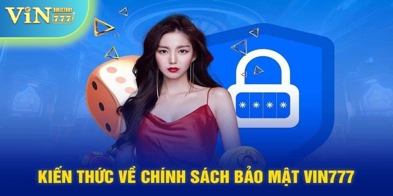 Chính sách bảo mật về thu thập dữ liệu tại Vin777 2024