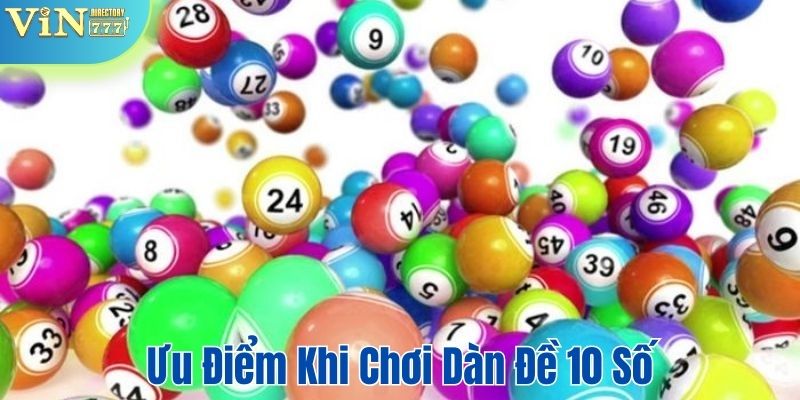 Ưu điểm khi chơi dàn đề 10 số với số vốn ít