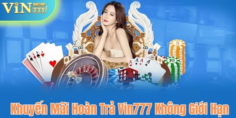 Khuyến mãi hoàn trả Vin777 không giới hạn