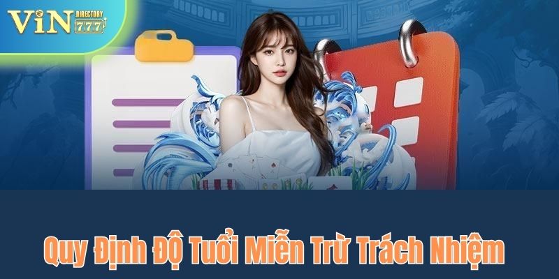 Chính sách miễn trừ trách nhiệm quy định độ tuổi