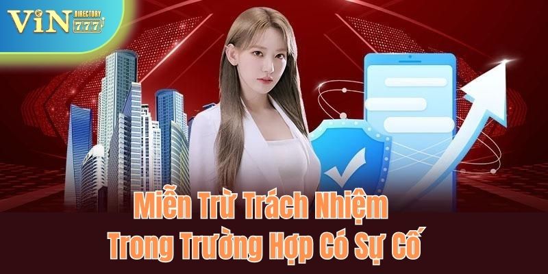 Miễn trách nhiệm trường hợp có sự cố