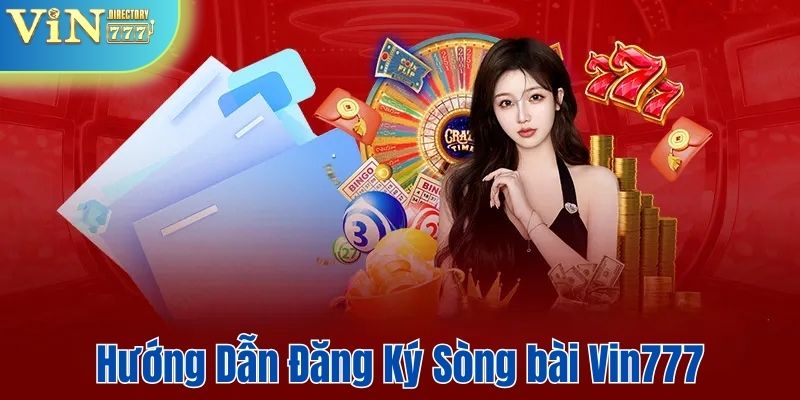 Hướng dẫn đăng ký Sòng bài Vin777