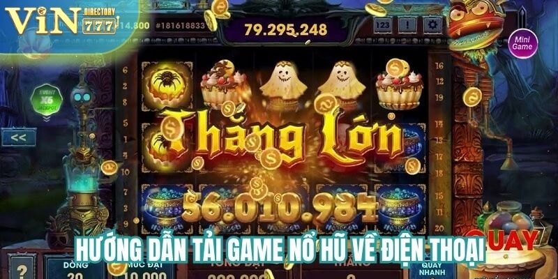 Hướng dẫn tải game nổ hũ Vin777 về điện thoại