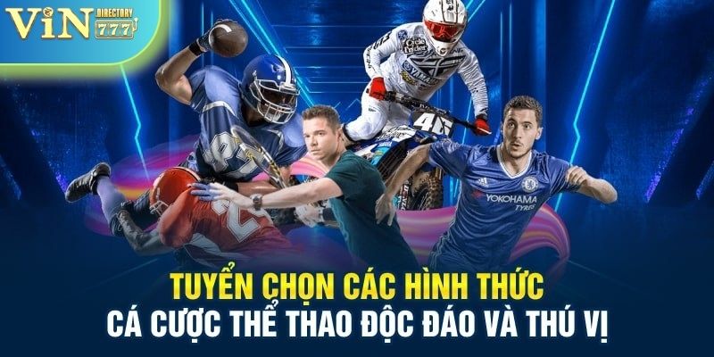 Bạn có thể tìm thấy nhiều bộ môn thể thao hấp dẫn tại Vin777